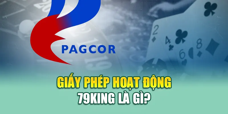 Giấy phép hoạt động 79King là gì?