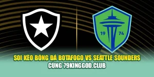 Soi Kèo Bóng Đá Botafogo Vs Seattle Sounders Cùng ole777.mx