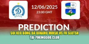 Soi Kèo Bóng Đá Dinamo Minsk Vs FK Slutsk Tại ole777.mx